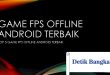 TOP 5 GAME FPS OFFLINE ANDROID TERBAIK