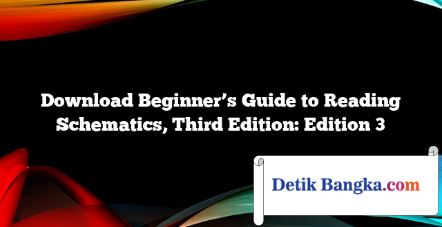 Download Beginner’s Guide to Reading Schematics, Third Edition: Edition 3